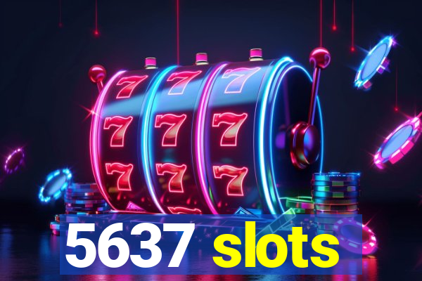 5637 slots